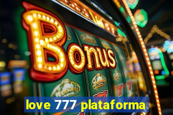 love 777 plataforma